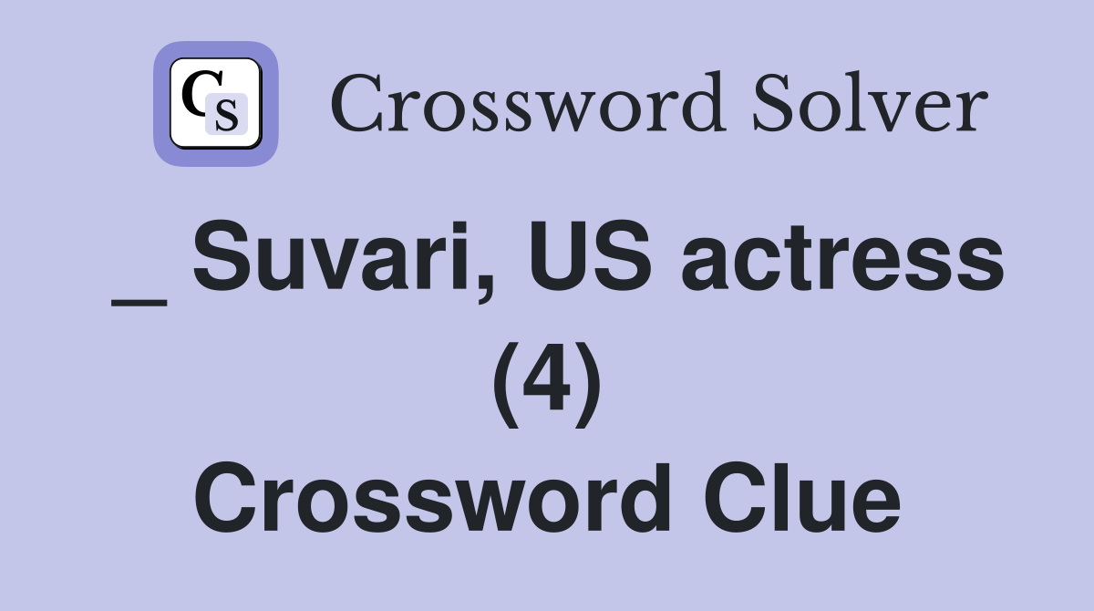 _ Suvari, US actress (4) Crossword Clue Answers Crossword Solver